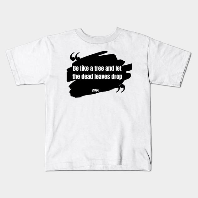 Quote By Rumi. Golden words Kids T-Shirt by WEARDROBES